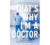 Mark Bulgutch That's Why I'm a Doctor (Tascabile)