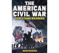Mark Burton The American Civil War for Young Readers (Tascabile)