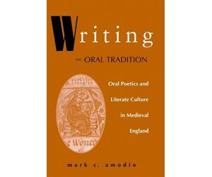 Mark C. Amodio Writing the Oral Tradition (Tascabile)