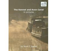 Mark C Baker The Kennet and Avon Canal in pictures (Tascabile) UK Canals