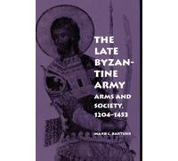 Mark C. Bartusis The Late Byzantine Army (Tascabile) Middle Ages Series