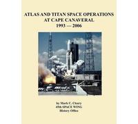 Mark C. Cleary 45th Space Atlas and Titan Space Operations at Cape (Tascabile)