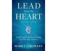Mark C. Crowley Lead From The Heart (Copertina rigida)