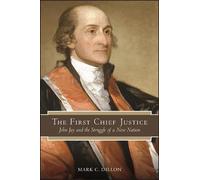 Mark C. Dillon The First Chief Justice (Tascabile)