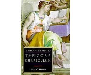 Mark C. Henrie A Student's Guide to Core Curriculum (Tascabile)