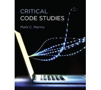 Mark C. Marino Critical Code Studies (Copertina rigida) Software Studies