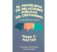 Mark C. Mattes Dr. Mark C El problema de relaciones pblicas del cris (Tascabile)