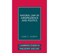 Natural Law in Jurisprudence and Politics - Murphy Mark