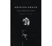 Mark C. Taylor Abiding Grace (Tascabile) Religion and Postmodernism