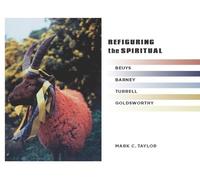 Mark C. Taylor Refiguring the Spiritual (Copertina rigida)