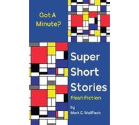 Mark C Wallfisch Super Short Stories (Tascabile)