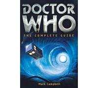 Mark Campbell Doctor Who: The Complete Guide (Tascabile)