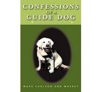 Mark Carlson Musket Confessions of a Guide Dog (Tascabile)