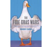 Mark Caro The Foie Gras Wars (Tascabile)