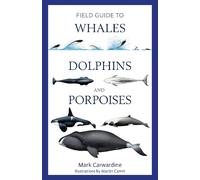 Mark Carwardine Field Guide to Whales, Dolphins and Porpoises (Tascabile)