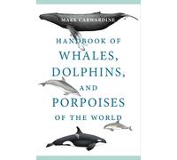 Mark Carwardine Handbook of Whales, Dolphins, and Porpoises of the W (Tascabile)