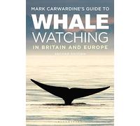 Mark Carwardine's Guide To Whale Watching In Britain And Europe: Second Edition