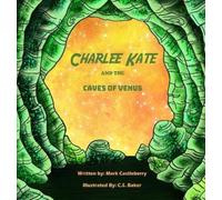Mark Castleberry Charlee Kate And The Caves Of Venus (Copertina rigida)
