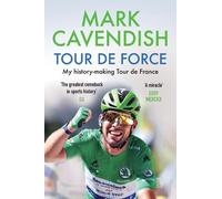 Mark Cavendish Tour de Force (Tascabile)