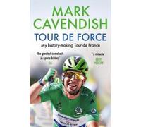 Mark Cavendish Tour de Force (Tascabile)