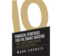 Mark Chandik 10 Financial Strategies for the Smart Investor (Copertina rigida)