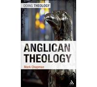 Mark Chapman Anglican Theology (Tascabile) Doing Theology