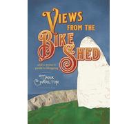 Mark Charlton Views from the Bike Shed (Tascabile)