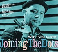 Mark Cherrie Quartet Joing the Dots (CD) Album
