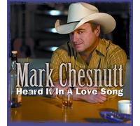 Mark Chesnutt Heard It In A Love Song (CD)
