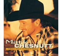 Mark Chesnutt - I Don't Want To Miss A Thing by Mark Chesnutt (1999-02-09)