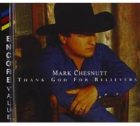 Mark Chesnutt - Thank God for Believers