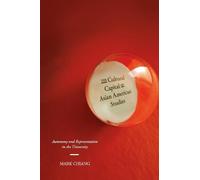 Mark Chiang The Cultural Capital of Asian American Studies (Copertina rigida)