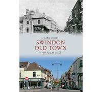 Mark Child Swindon Old Town Through Time (Tascabile) Through Time