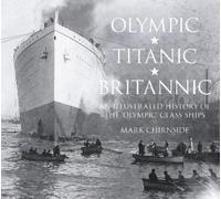 Mark Chirnside Olympic, Titanic, Britannic (Tascabile)