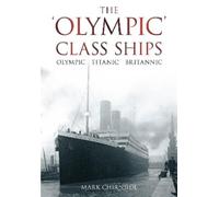 Mark Chirnside The 'Olympic' Class Ships (Tascabile)