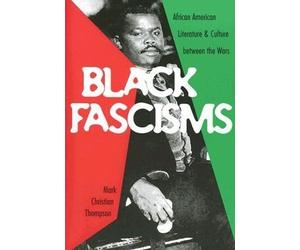 Mark Christian Thompson Black Fascisms (Tascabile)