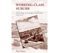 Mark Clapson Working-Class Suburb (Copertina rigida)