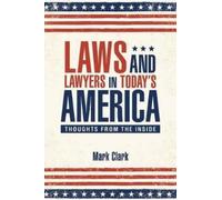 Mark Clark Laws and Lawyers in Today's America (Tascabile)