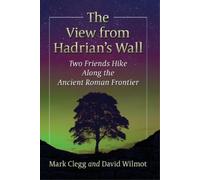 Mark Clegg David Wilmot The View from Hadrian's Wall (Tascabile)