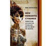 Mark Coeckelbergh New Romantic Cyborgs (Copertina rigida)