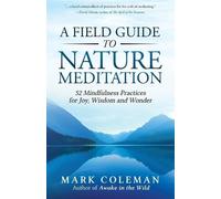 Mark Coleman A Field Guide to Nature Meditation (Tascabile)