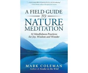 Mark Coleman A Field Guide to Nature Meditation (Tascabile)