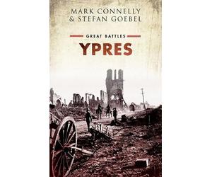 Mark Connelly Stefan Goebel Ypres (Copertina rigida) Great Battles