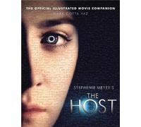 Mark Cotta Vaz The Host: The Official Illustrated Movie Companion (Tascabile)