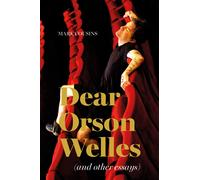 Mark Cousins Dear Orson Wells and Other Essays (Copertina rigida)