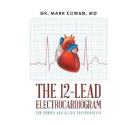 Mark Cowan The 12-Lead Electrocardiogram for Nurses and Allied Profe (Tascabile)