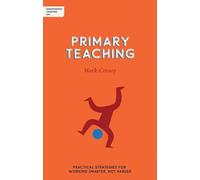 Mark Creasy Independent Thinking on Primary Teaching (Tascabile)