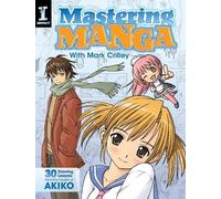 Mark Crilley Mastering Manga with Mark Crilley (Tascabile)