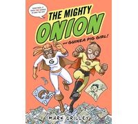 The Mighty Onion and Guinea Pig Girl!