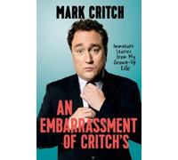 Mark Critch An Embarrassment of Critch's (Tascabile)